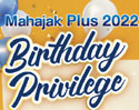 MAHAJAK PLUS BIRTHDAY PRIVILEGE 2022 สมาชิก MAHAJAK PLUS รับสิทธิ์ถึง 2 ต่อในเดือนเกิด!!