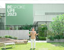 ซัมซุงประกาศวิสัยทัศน์ “Bespoke Life 2023”  มุ่งมั่นปรับเปลี่ยนวิถีชีวิตของผู้บริโภคด้วยความยั่งยืน การเชื่อมต่อ และดีไซน์ 