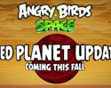 Angry Birds Space เตรียมตะลุยดาวอังคาร กับภาคใหม่ Red Planet พร้อมเปิดให้ดาวน์โหลดเร็วๆ นี้ 